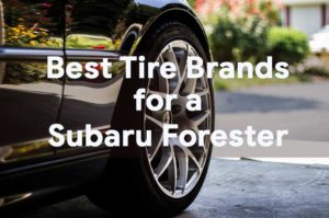 Read more about the article Best Tire Brands for a Subaru Forester